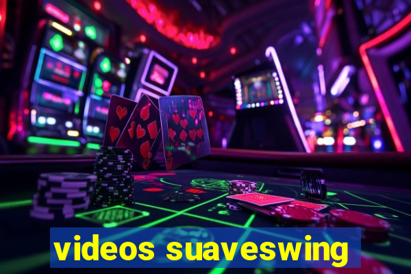 videos suaveswing